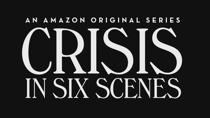 crisis in six scenes
