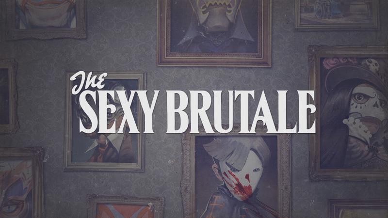 The Sexy Brutale