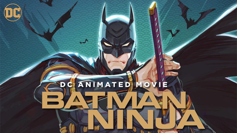 BATMAN NINJA, en steelbook Blu-Ray collector et DVD [Actus Blu-Ray et DVD]  - Freakin Geek