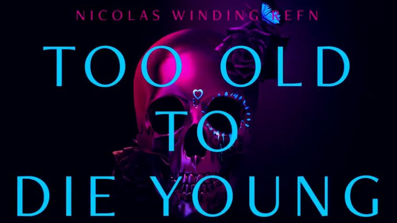 Too Old To Die Young