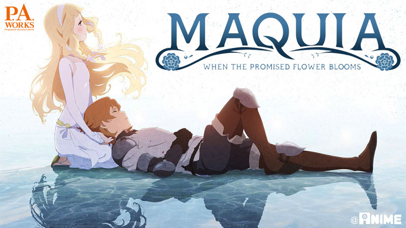 Maquia - When The Promised Flower Blooms