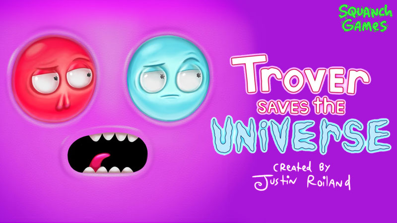 Trover Saves The World