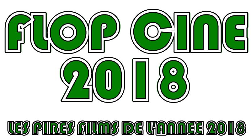 Flop Ciné 2018
