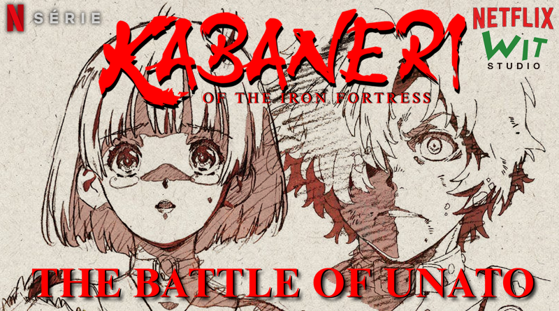 Kabaneri Of The Iron Fortress : The Battle Of Unato