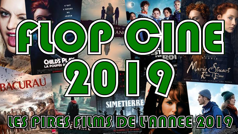 Flop Ciné 2019
