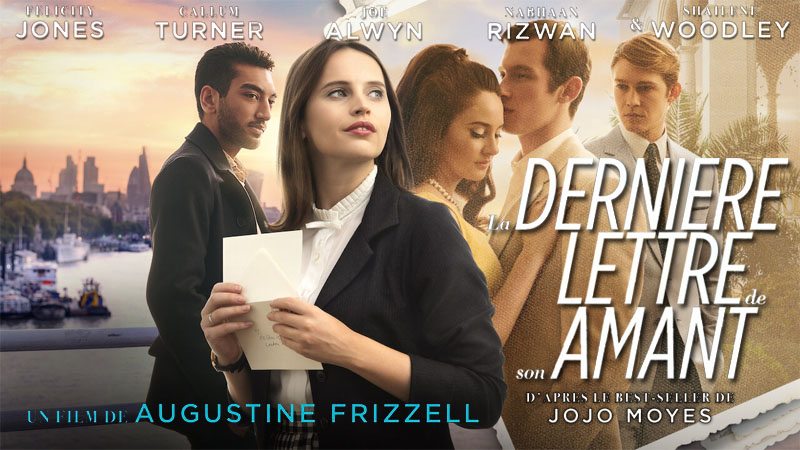 La DerniÈre Lettre De Son Amant Une Romance Inédite Avec Felicity Jones Et Shailene Woodley Sur 