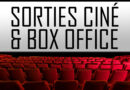 New Sorties Ciné Et Box Office