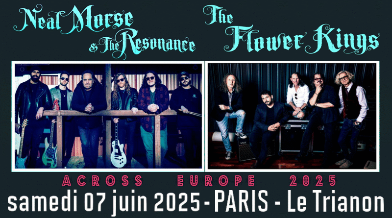 Neal Morse & The Resonance / The Flower King - Across Europe 2025 - Le Trianon - Paris - 7 Juin 2025