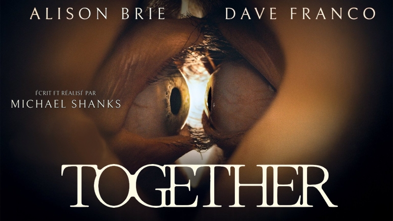 Together de Michael Shanks [Critique Ciné]