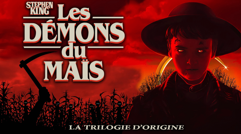 Les Démons Du Maïs - La Trilogie Originelle