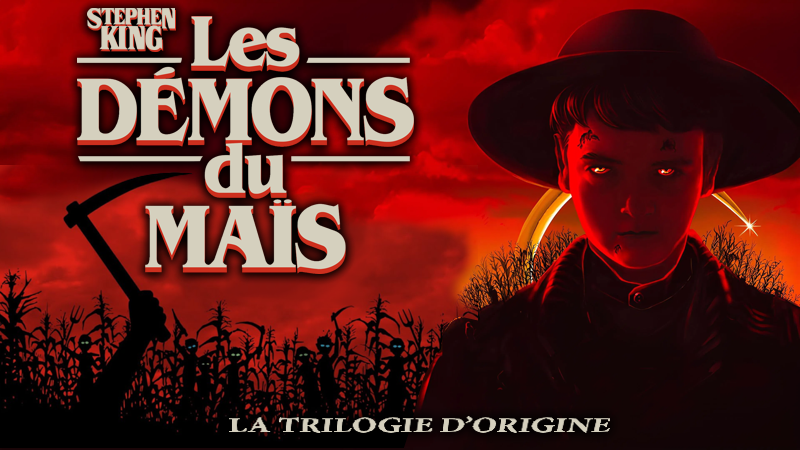 Les Démons Du Maïs - La Trilogie Originelle