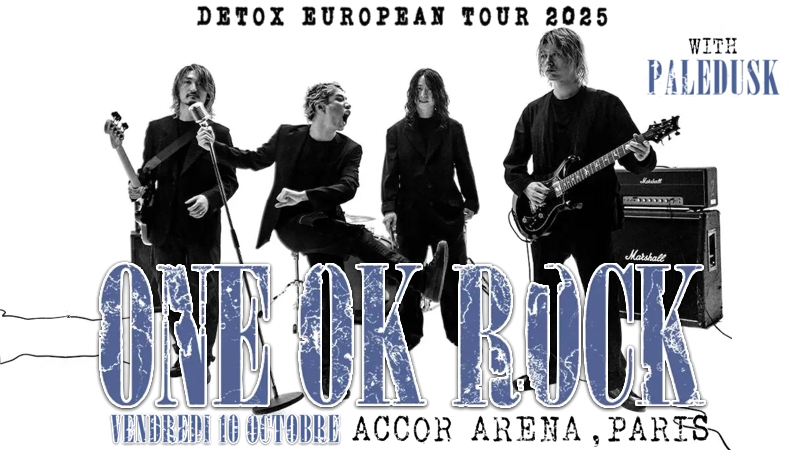 ONE OK ROCK - DETOX EUROPEAN TOUR 2025 - ACCOR ARENA - PARIS - 10 OCTOBRE 2025 [Chronique Concert]