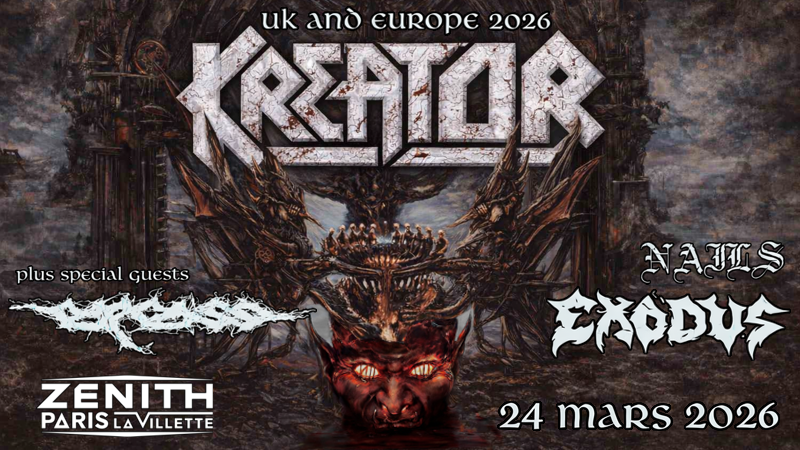 KREATOR / CARCASS / EXODUS / NAILS – UK AND EUROPE TOUR 2026 – LE ZENITH – PARIS – 24 MARS 2026