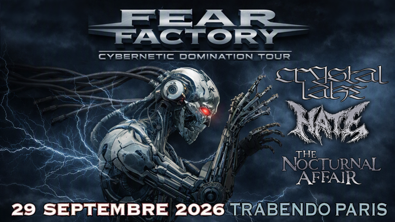 FEAR FACTORY - CYBERNETIC DOMINATION TOUR - TRABENDO - PARIS - 29 SEPTEMBRE 2026