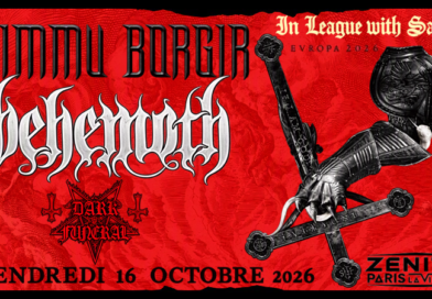 DIMMU BORGIR + BEHEMOTH - IN THE LEAGUE OF SATAN EUROPEA 2026 - ZENITH - PARIS - 16 OCTOBRE 2026 [Chronique Concert]