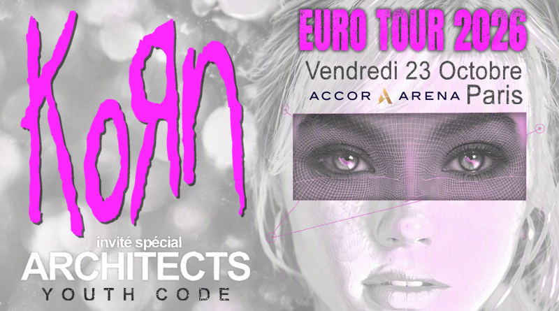 KORN - EURO TOUR 2026 - ACCOR ARENA - PARIS - 23 OCTOBRE 2026 [Chronique Concert]