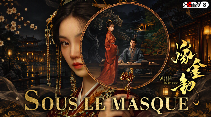 SOUS LE MASQUE, le spectaculaire drama chinois sur Netflix Sous Le Masque